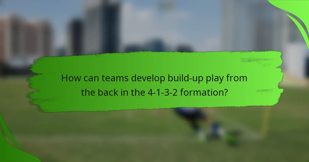 How can teams develop build-up play from the back in the 4-1-3-2 formation?
