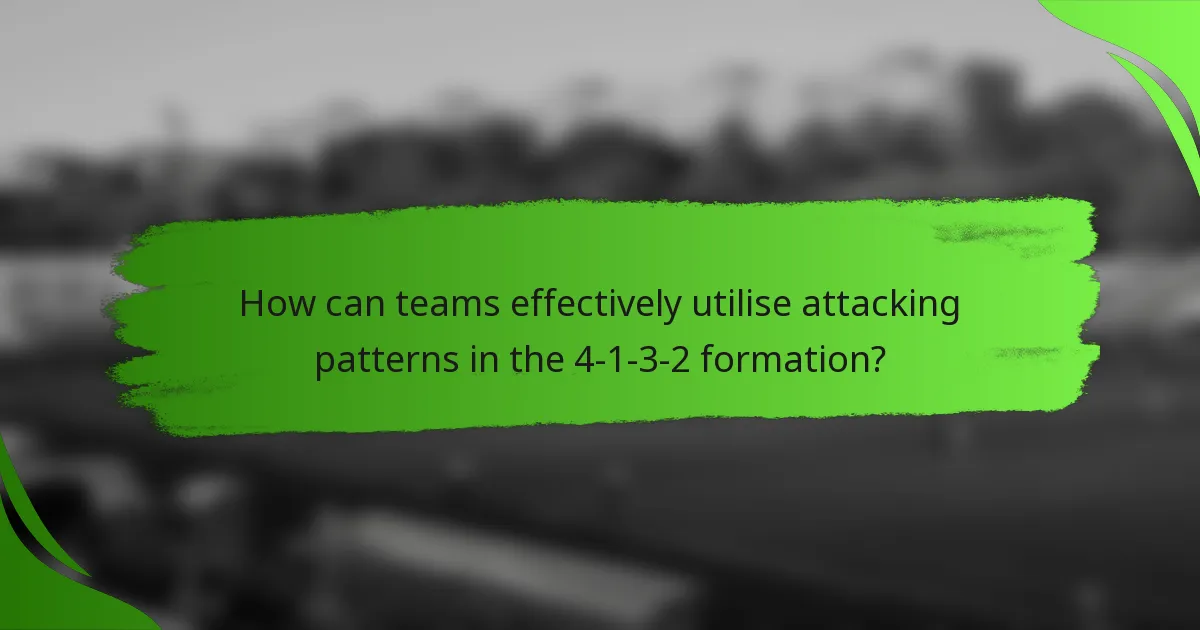 How can teams effectively utilise attacking patterns in the 4-1-3-2 formation?
