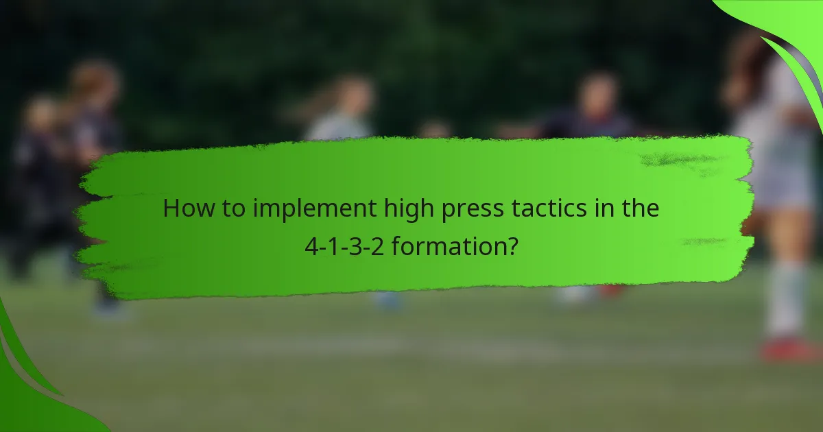 How to implement high press tactics in the 4-1-3-2 formation?