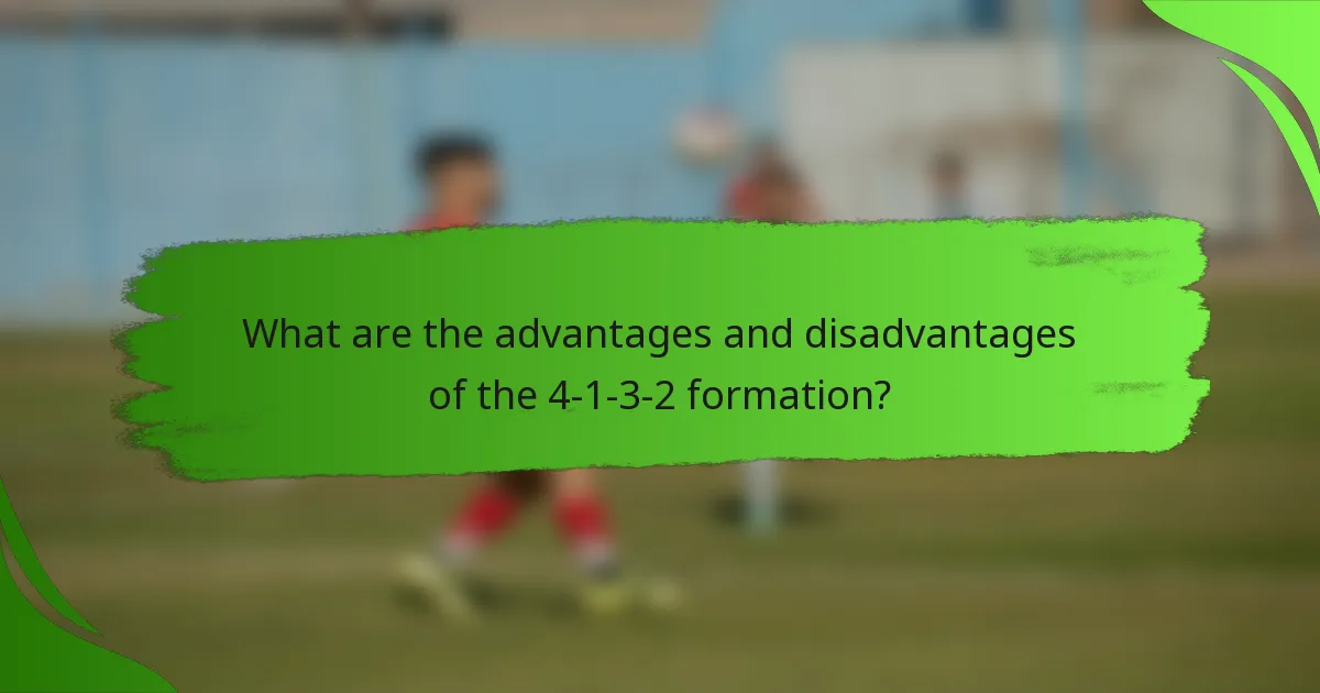 What are the advantages and disadvantages of the 4-1-3-2 formation?