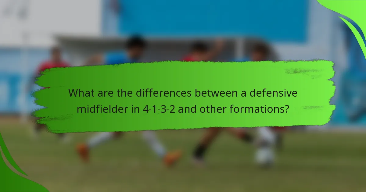 What are the differences between a defensive midfielder in 4-1-3-2 and other formations?