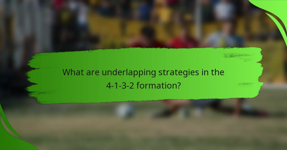 What are underlapping strategies in the 4-1-3-2 formation?