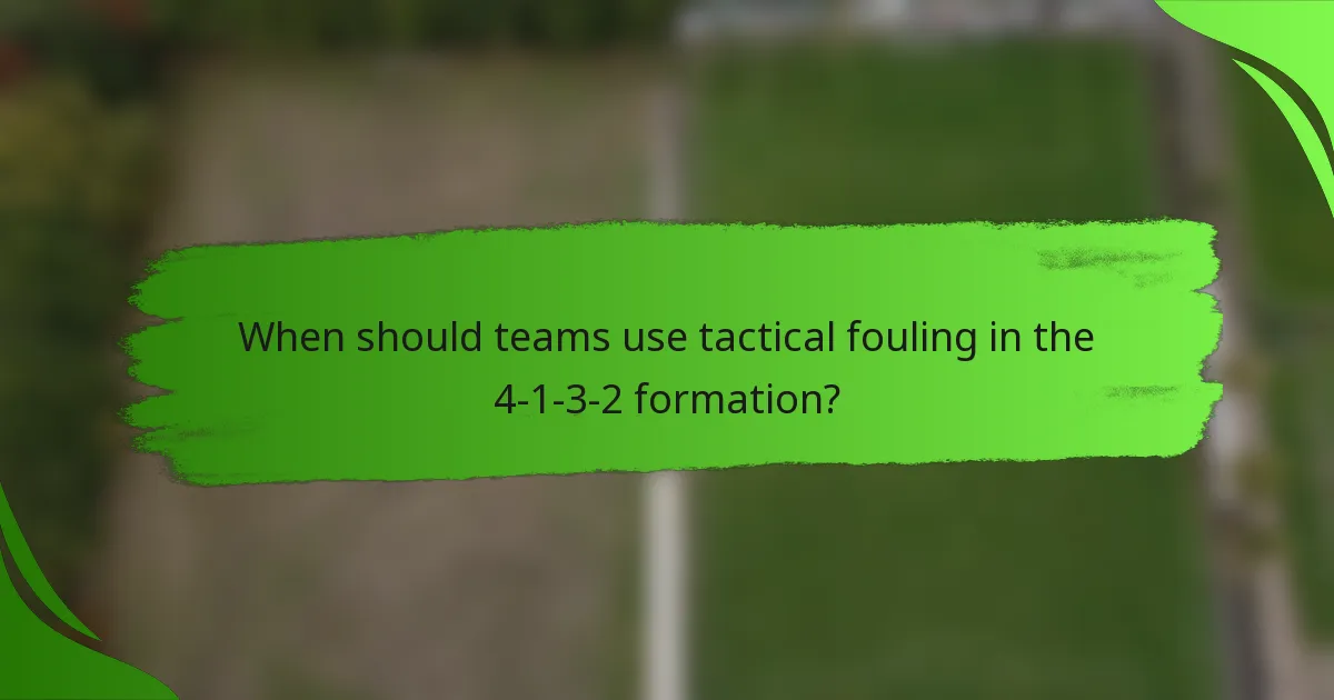 When should teams use tactical fouling in the 4-1-3-2 formation?