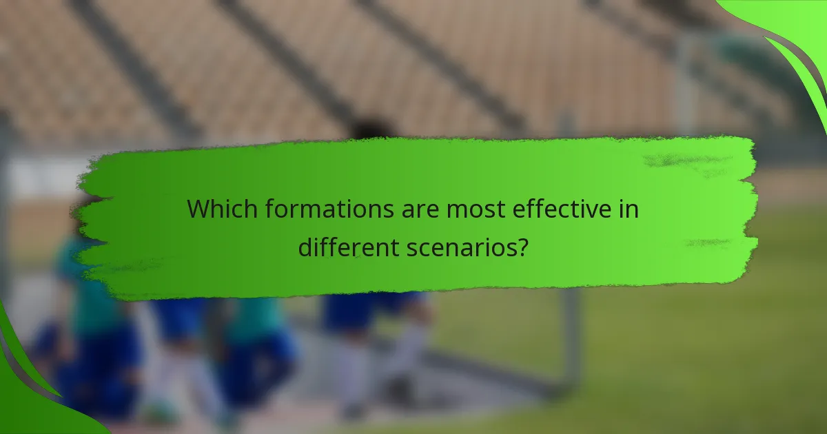 Which formations are most effective in different scenarios?