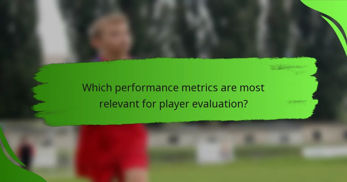 Which performance metrics are most relevant for player evaluation?