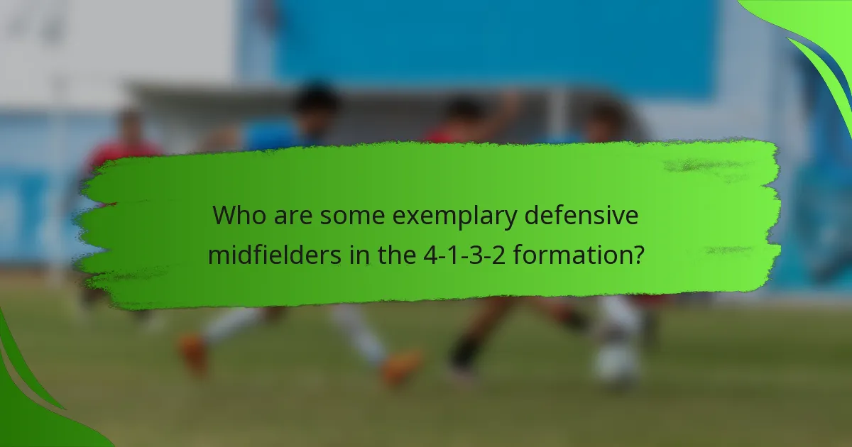 Who are some exemplary defensive midfielders in the 4-1-3-2 formation?